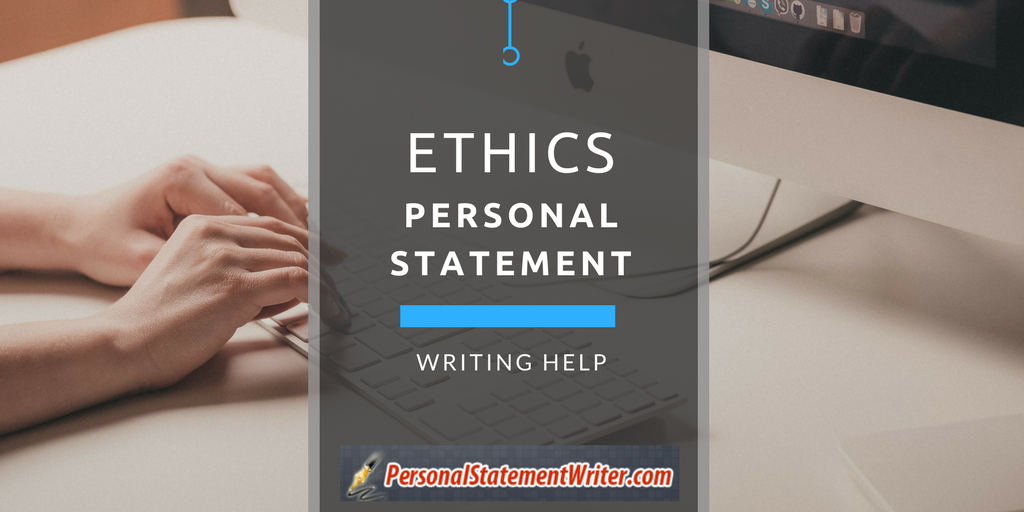 Writing a personal ethics statement help