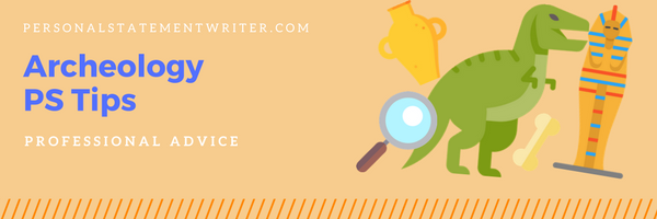 Archeology and anthropology personal statement tips